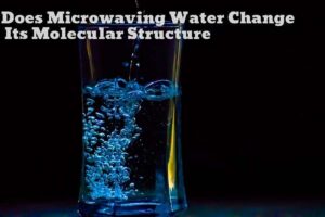 does microwaving water change its molecular structure