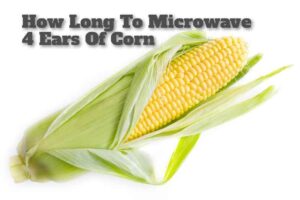how long to microwave 4 ears of corn