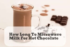 how long do you microwave milk for hot chocolate