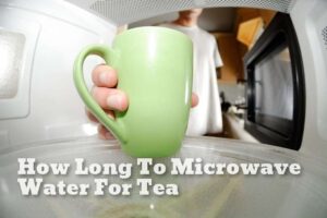 how long to microwave water for tea