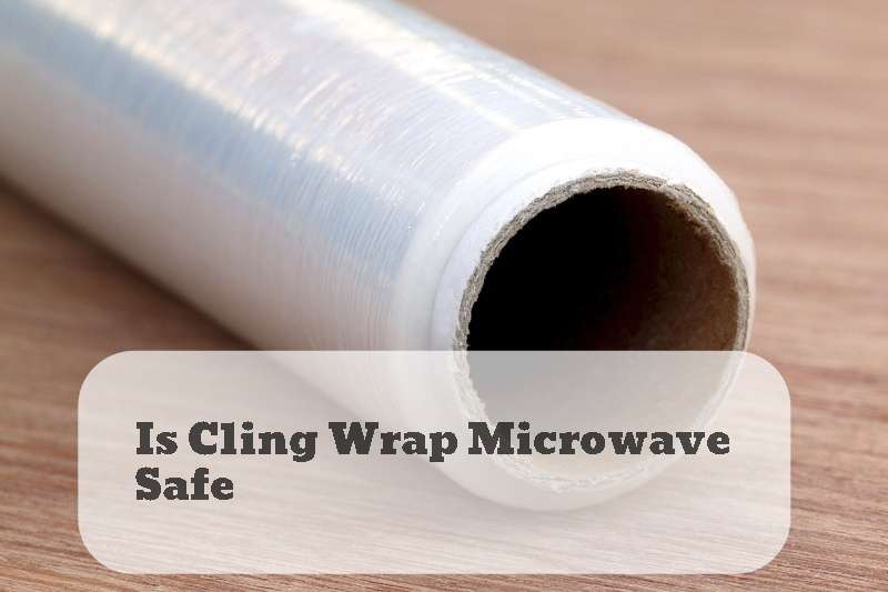 https://appliancevision.com/wp-content/uploads/2021/09/is-cling-wrap-microwave-safe.jpg