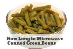 how long to microwave canned green beans